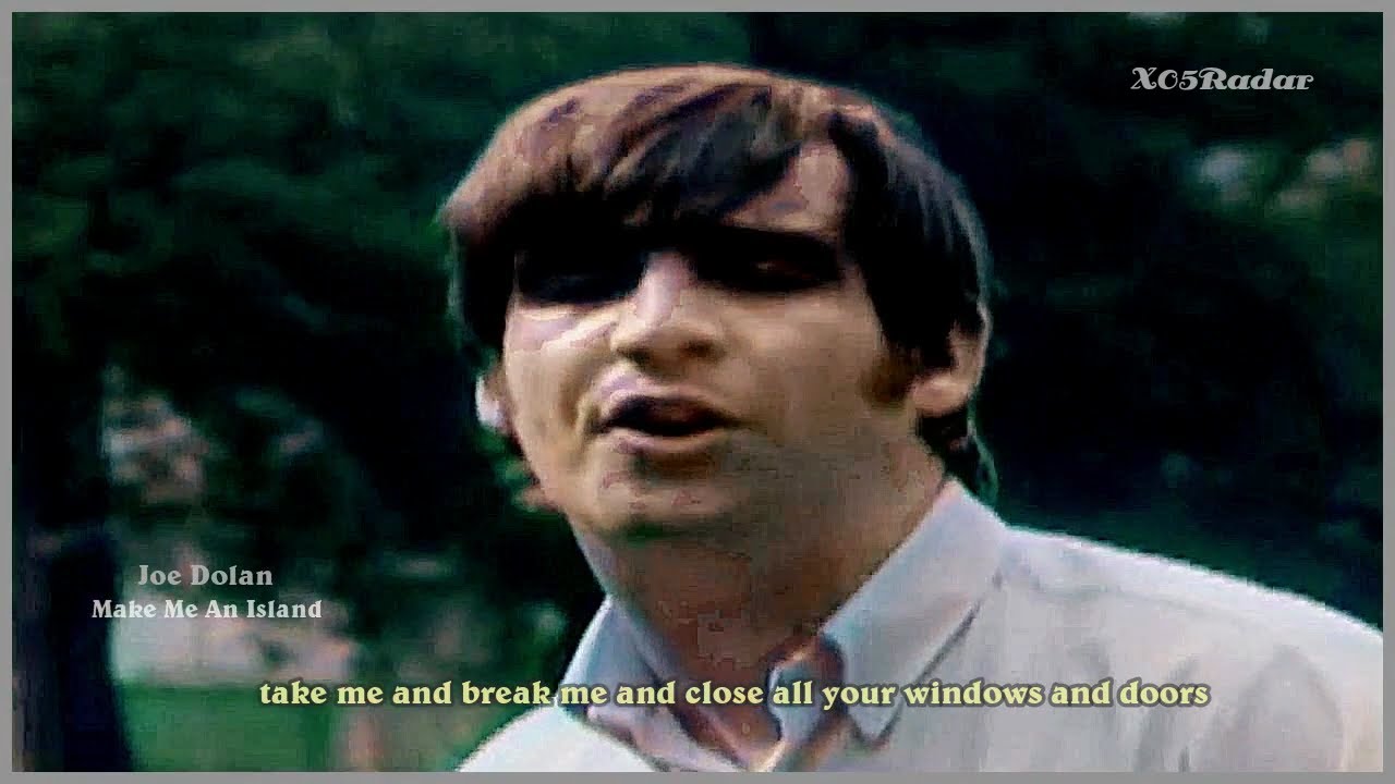 Joe Dolan-Make Me An Island (lyrics)