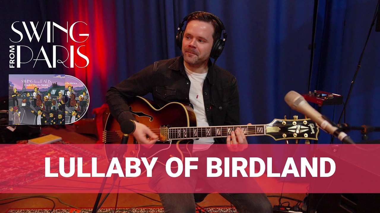 Lullaby of Birdland (Swing from Paris)