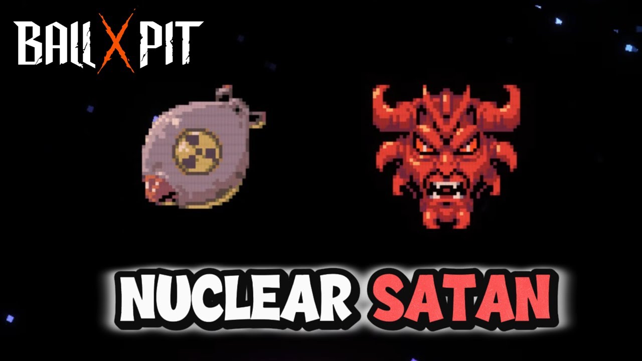I Fused a Nuclear Bomb with SATAN | Ball X Pit