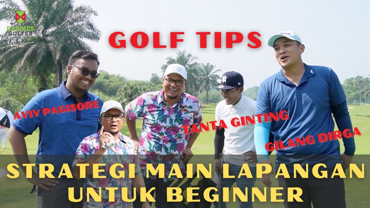GOLF TIPS STRATEGI MAIN LAPANGAN - GILANG DIRGA, TANTA GINTING, AVIV ALVARIS