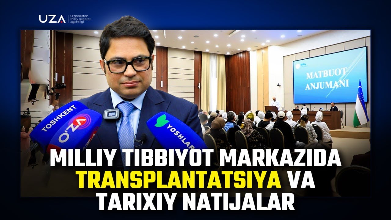 Milliy tibbiyot markazida transplantatsiya, yuqori texnologik operatsiyalar, tarixiy natijalar