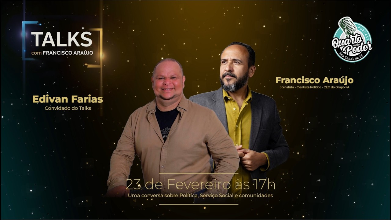 Edivan Farias no Talks com Francisco Araújo | Política, Serviço Social e Comunidades