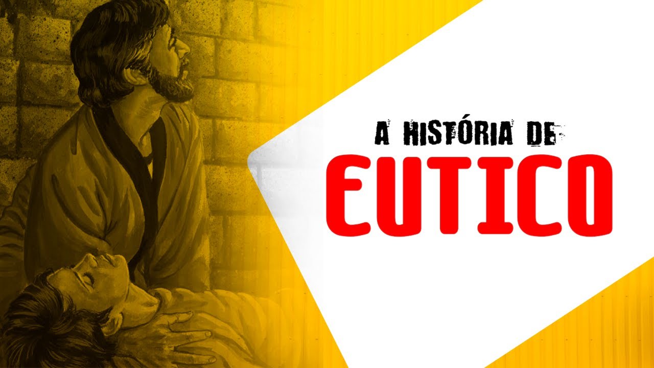 Quem era Eutico na B&iacute;blia? A HIST&Oacute;RIA DE EUTICO, O JOVEM QEU DORMIU NA JANELA