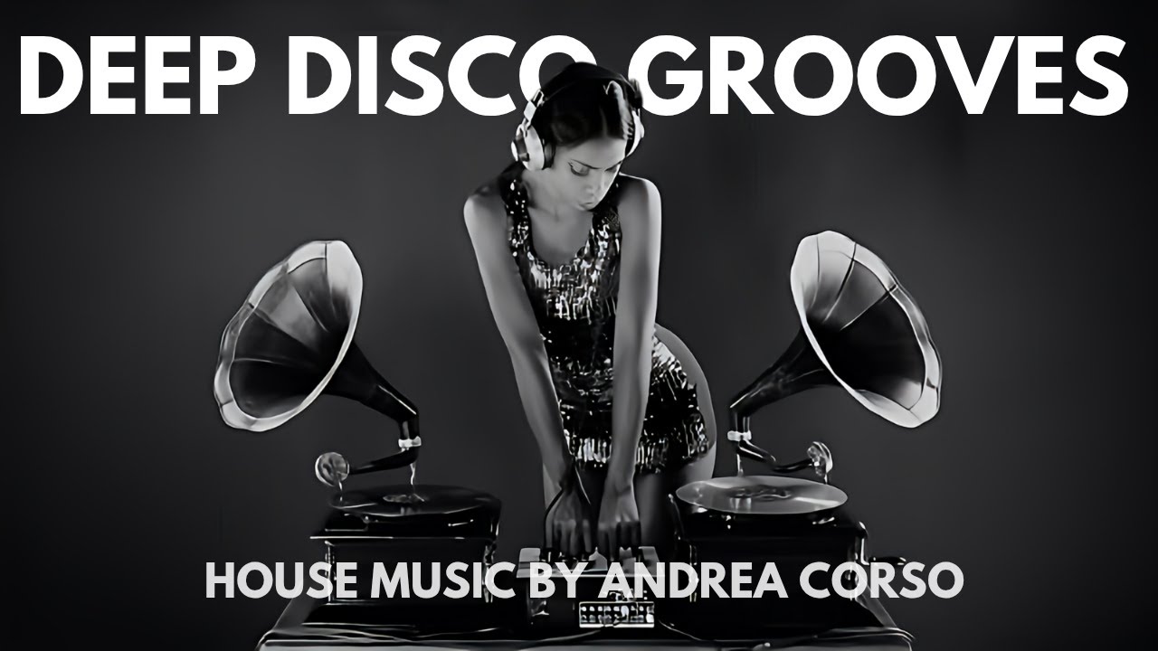 Deep Disco Grooves - House Music by Andrea Corso