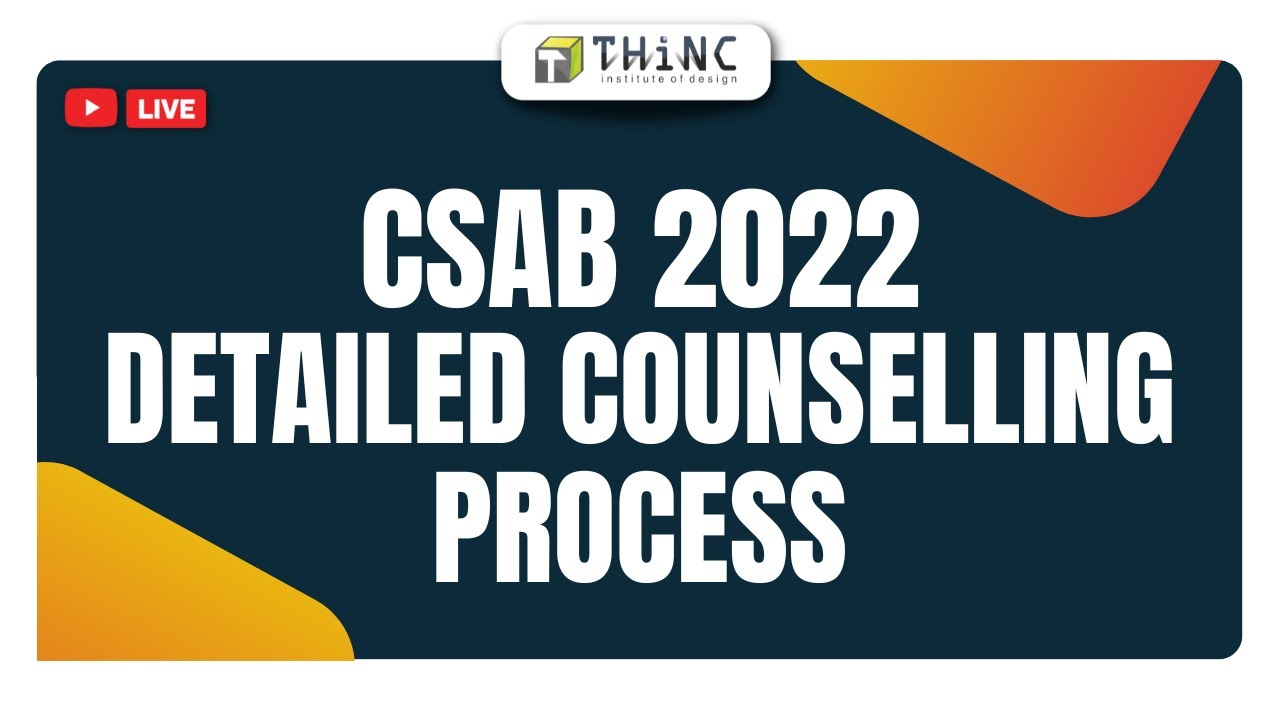 CSAB 2022 UPDATES | CSAB DETAILED COUNSELLING PROCESS | CSAB 2022 EXPLAINED |B.ARCH COUNSELLING 2022