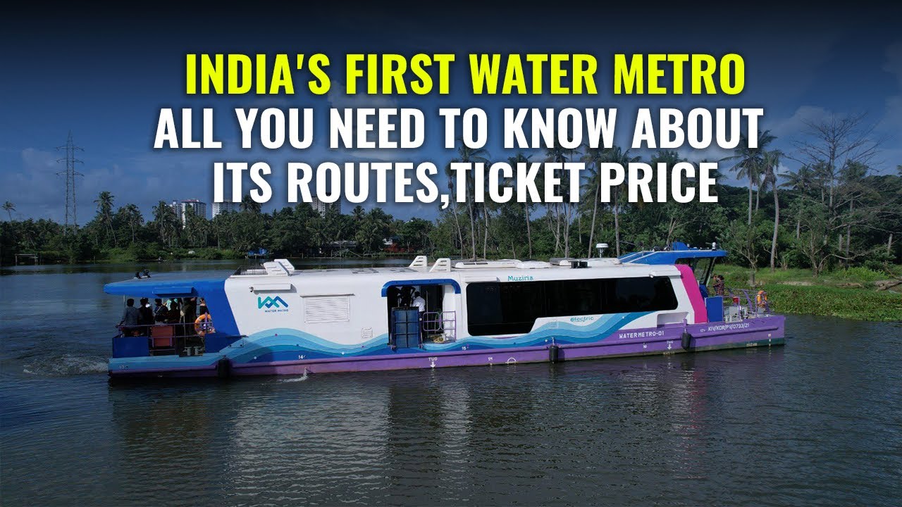 Kochi Water Metro: Routes, Ticket Price, And All You Need To Know