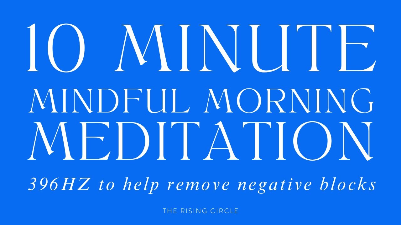 🌞 10 MINUTE MINDFUL MORNING GUIDED MEDITATION | THE RISING CIRCLE 🌞