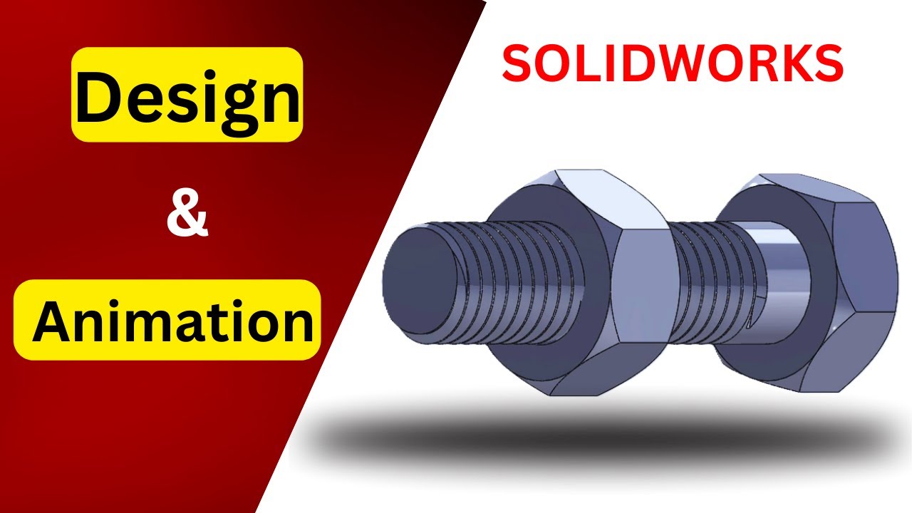 SOLİDWORKS : Bolt & Nut (Cıvata ve Somun) Animation
