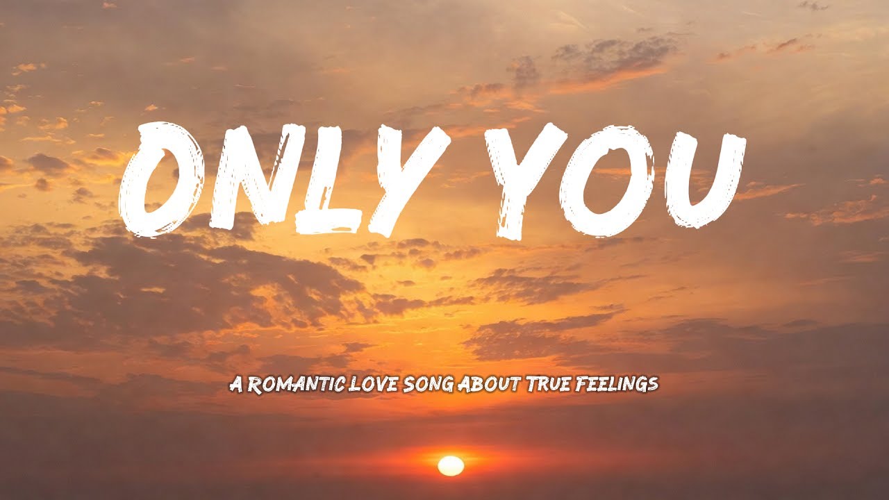 Only You – A Romantic Love Song About True Feelings