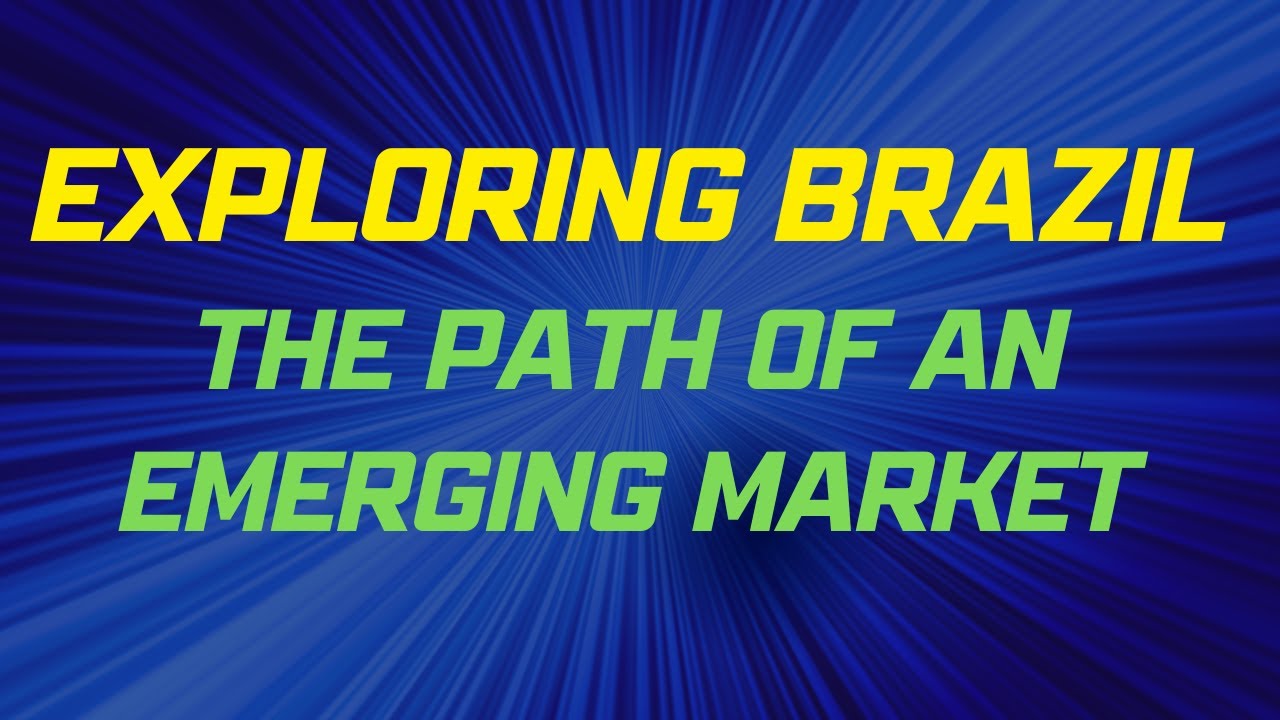 Exploring Brazil in 4 Minutes: The Path of an Emerging Market