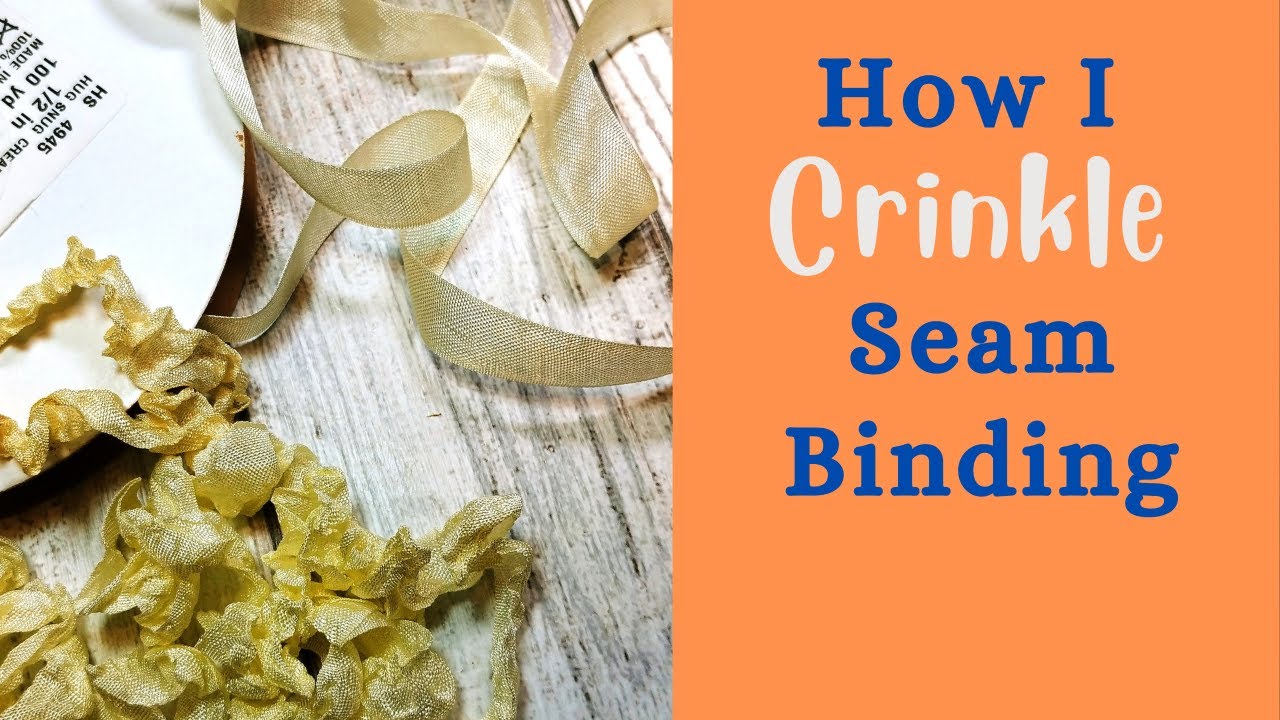 How I Crinkle Seam Binding and a Catch-up