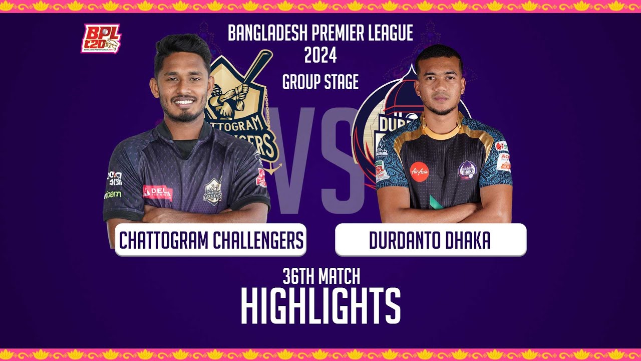 Chattogram Challengers vs Durdanto Dhaka || Highlights || 36th Match || Season 10 || BPL 2024