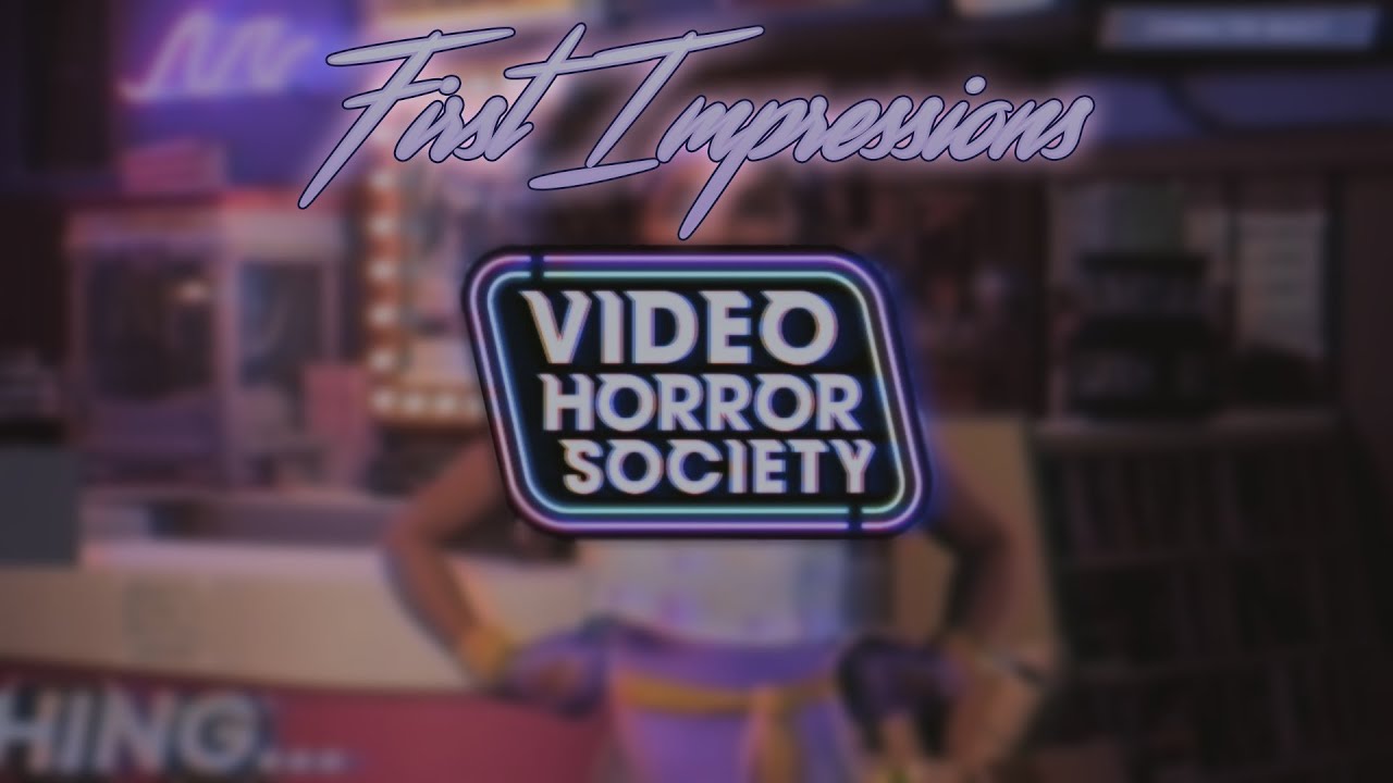 Video Horror Society (VHS) First Impressions and Thoughts