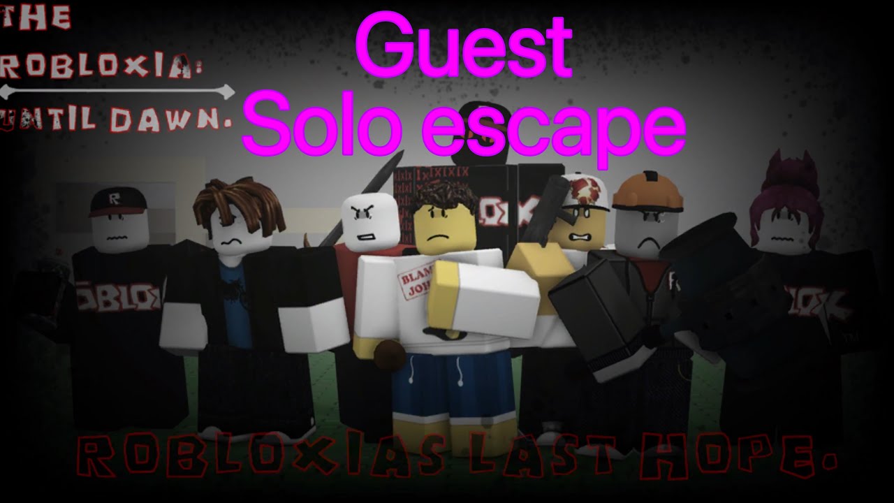 Guest solo escape | the robloxia: until dawn remake |
