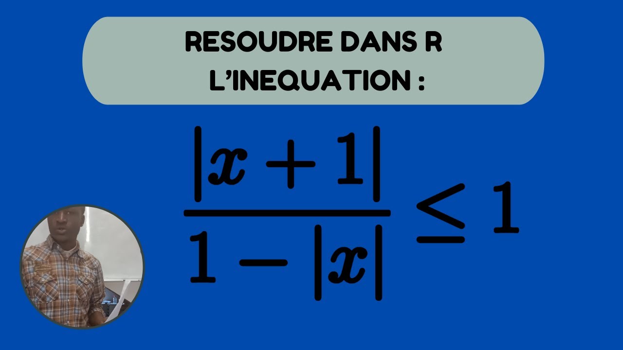 Comment résoudre une inéquation avec valeur absolue? - maths seconde
