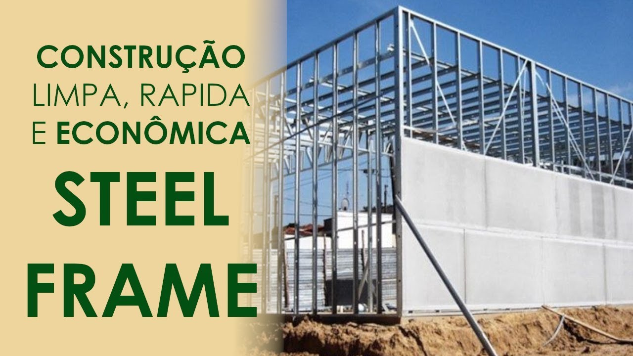 Construção LIMPA, RÁPIDA e ECONÔMICA: STEEL FRAME