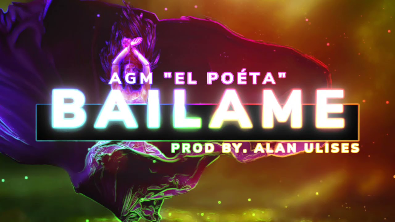 AGM "El Poéta" - Bailame (Prod By. Alann Ulises & AGM Records) (Audio Official) 🔥