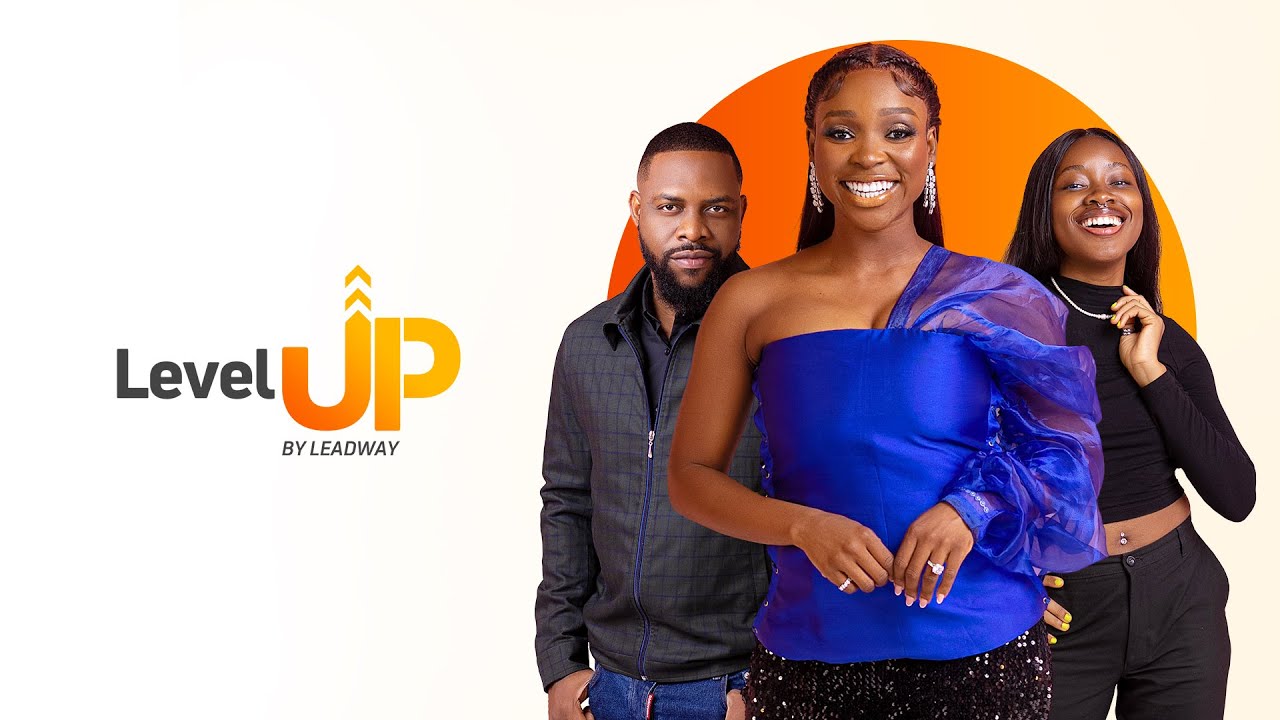 Level Up Season 1 Episode 6 Featuring Efa Iwara & Gbemi Akinlade