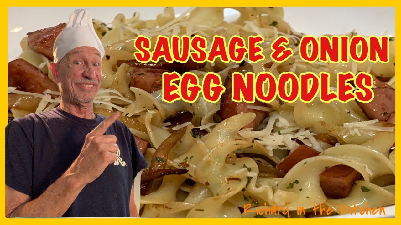 SAUSAGE AND ONION EGG NOODLES | Richard in the kitchen