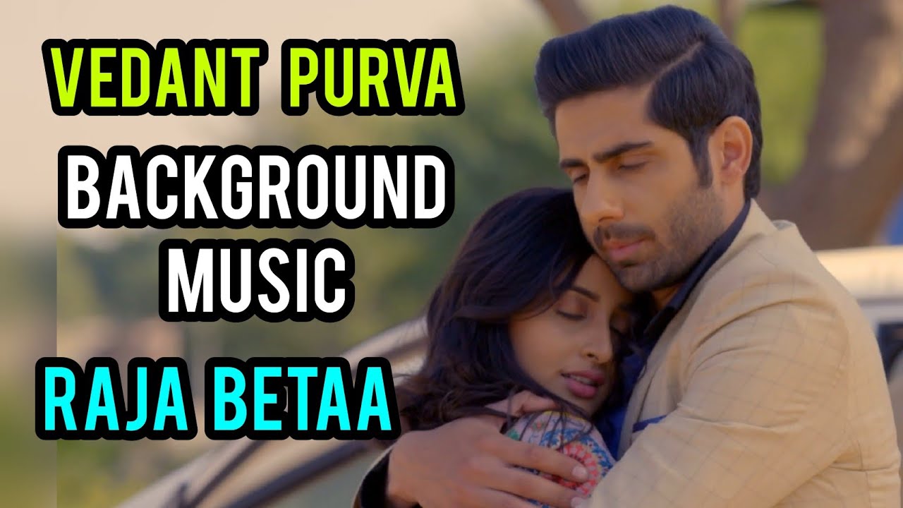 Raja Betaa | Vedant Purva BGM