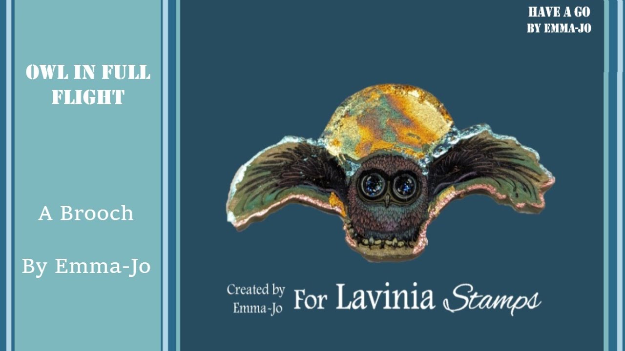 Owl in Full Flight Brooch by Emma-Jo - A Lavinia Stamps Tutorial