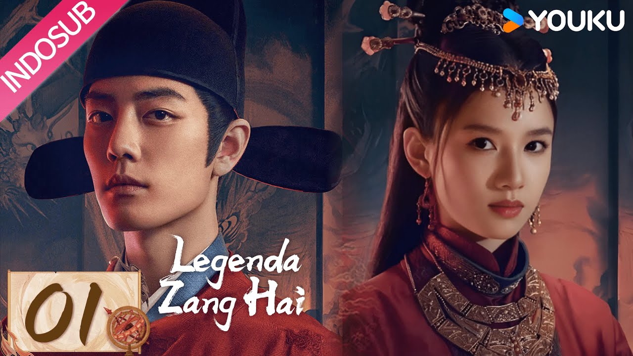 [Indo Sub] Legenda Zang Hai (Legend of Zang Hai) EP01 | Xiao Zhan / Zhang Jingyi | YOUKU
