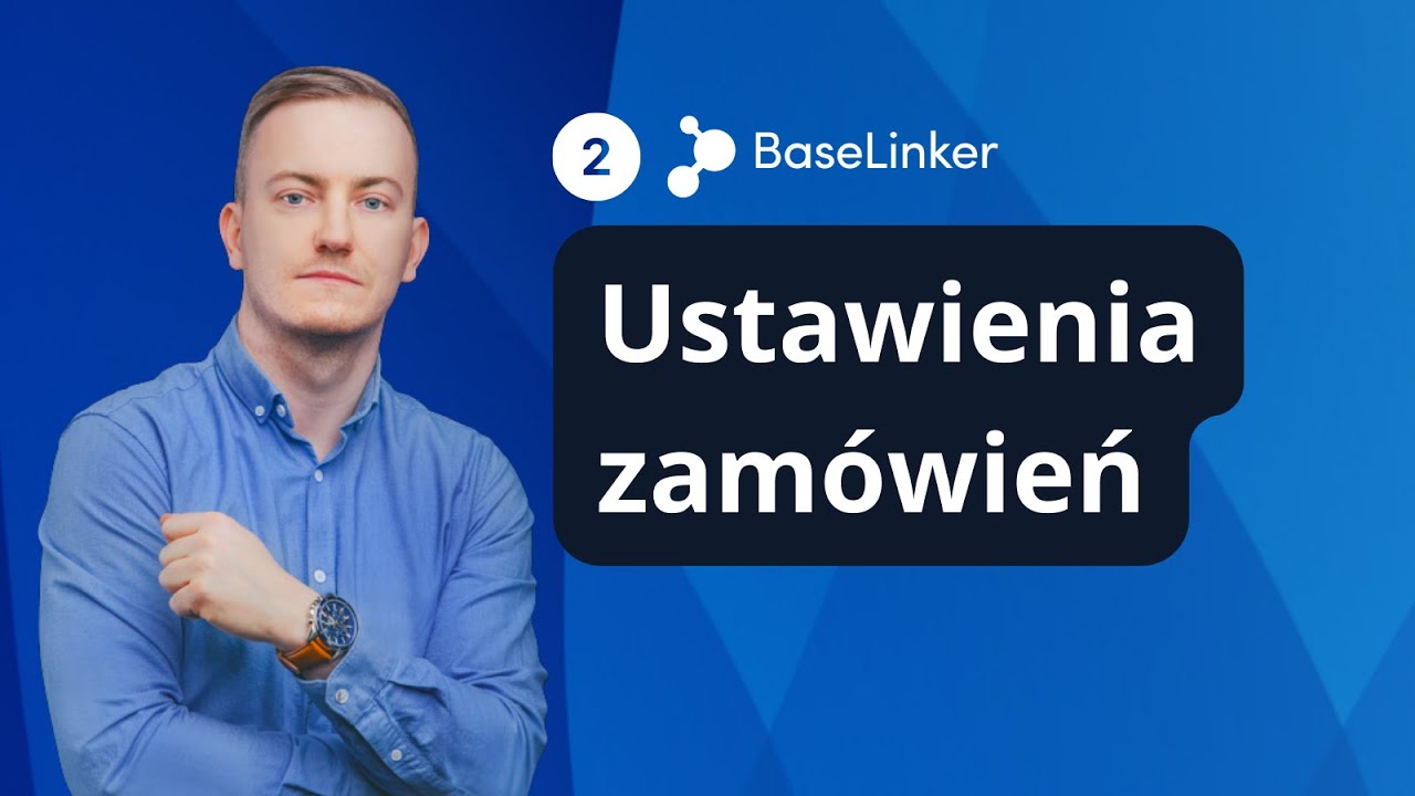 Konfiguracja systemu BaseLinker.  Krok 2: Ustawienia zamówień