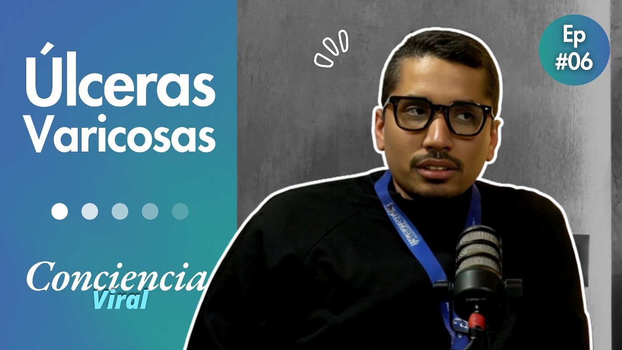 Úlseras varicosas | Conciencia Viral Ep. 6 T3 | Dr. José Estraño
