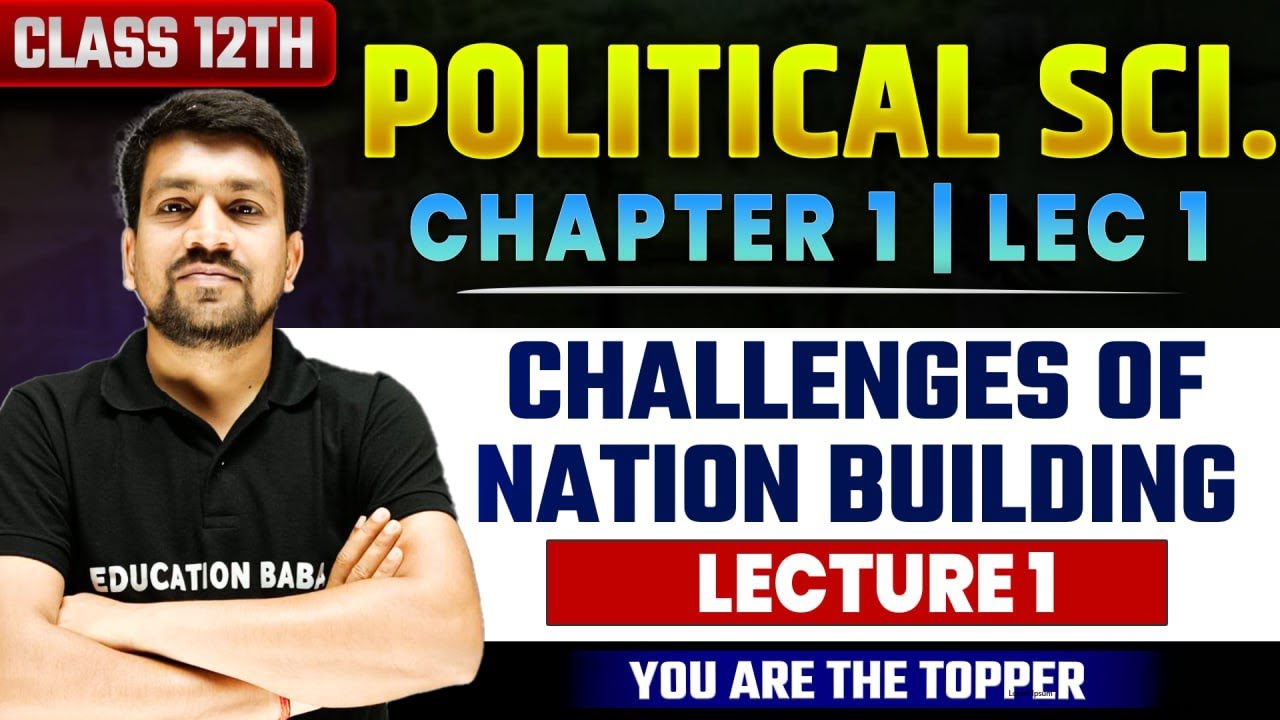 Class 12th Political Science Chapter 1 | Challenges Of Nation Building | English Medium | Lecture 1