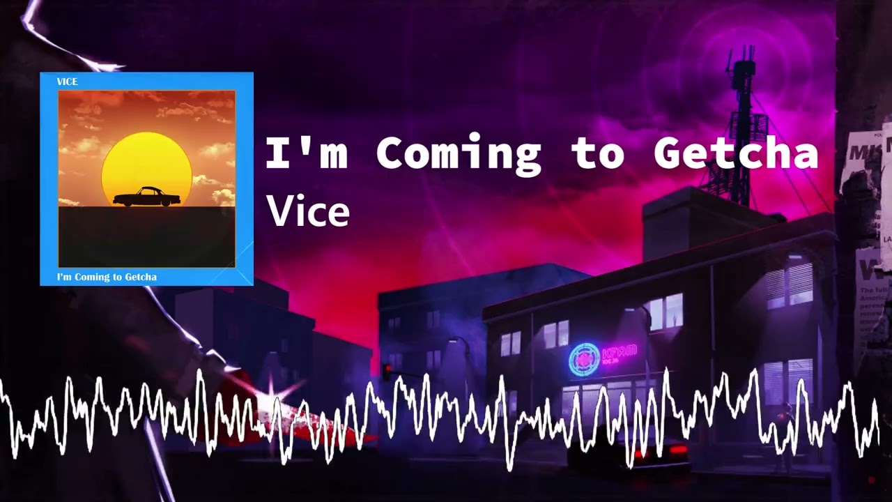 Vice I'm Coming to Getcha - Killer Frequency OST
