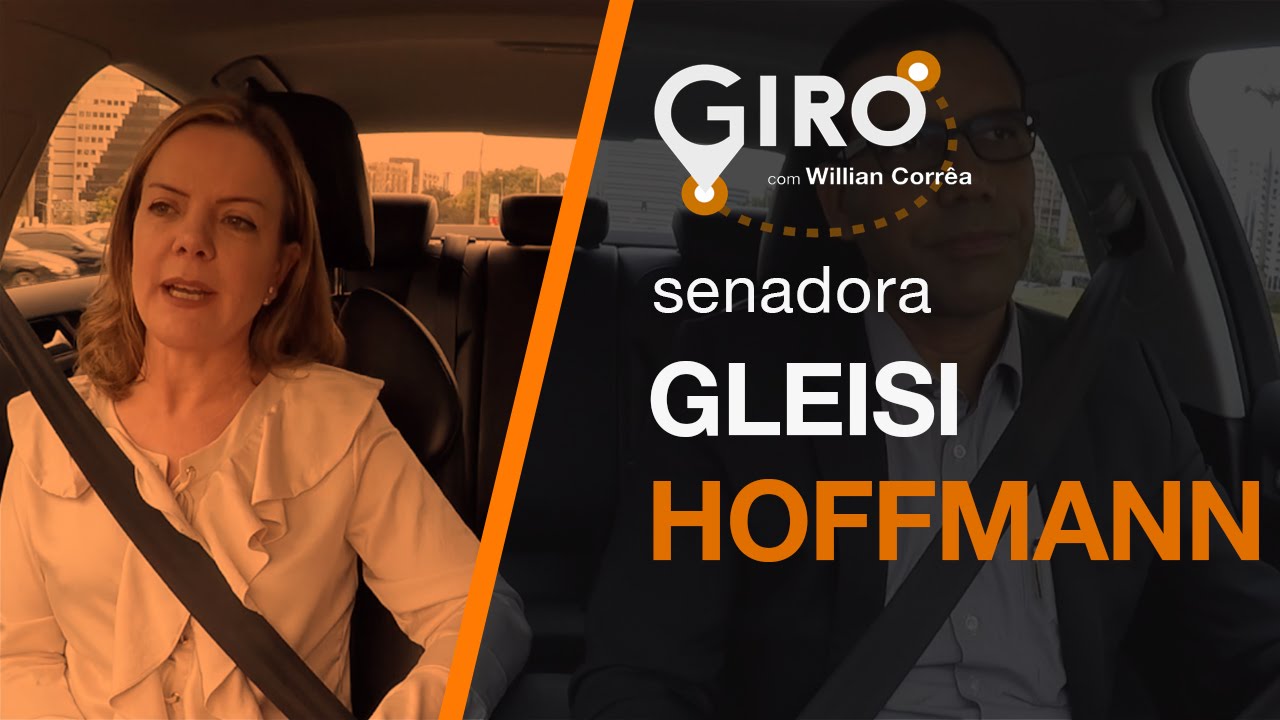 Giro com Willian Corrêa | Gleisi Hoffmann, senadora. #14