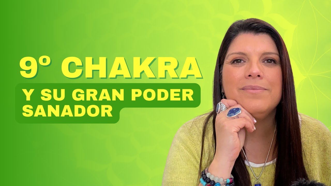 CONOCE EL GRAN PODER DEL NOVENO CHAKRA
