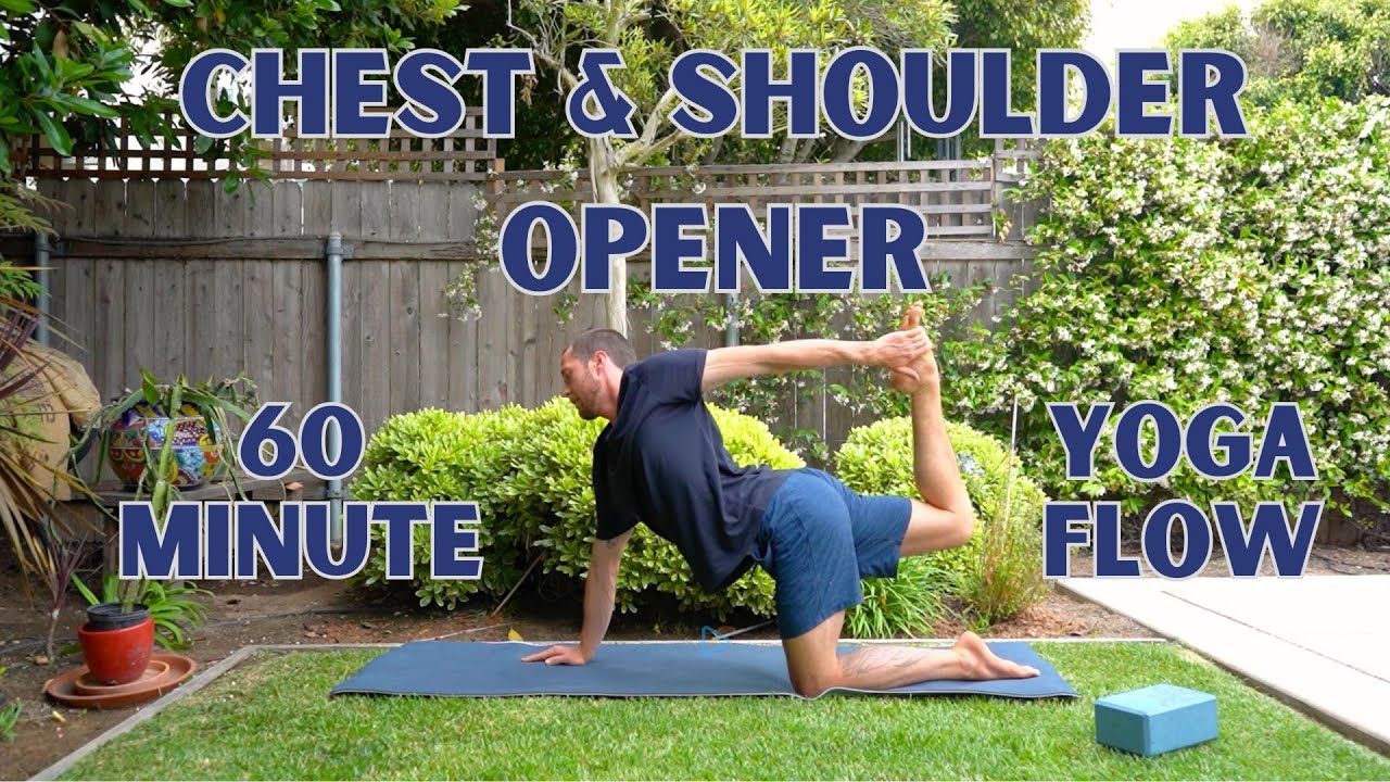 Chest and Shoulder Opener - Yoga Flow (60 Minutes)