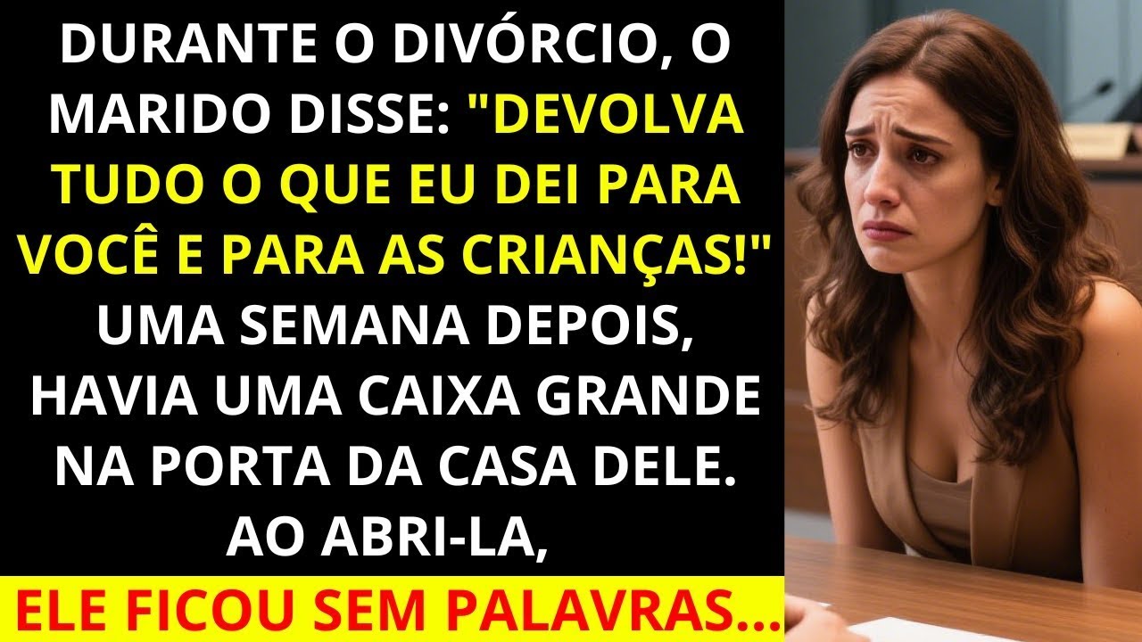 Durante o divórcio, o marido disse: 