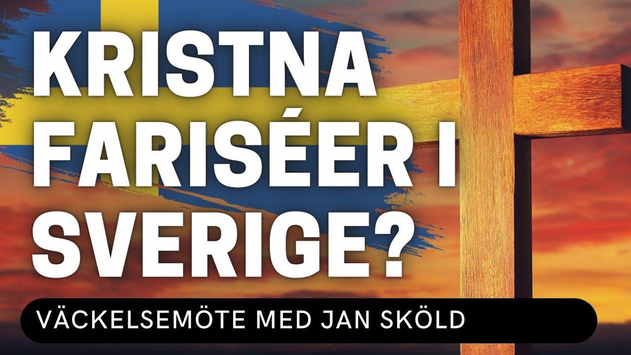 KRISTNA FARISÈER I SVERIGE? - Jan Sköld - Vetlanda Friförsamling