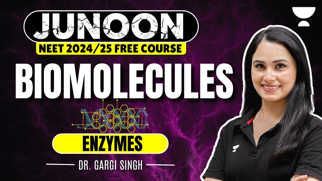 Biomolecules | Enzymes | Junoon NEET 2024 | Dr Gargi Singh
