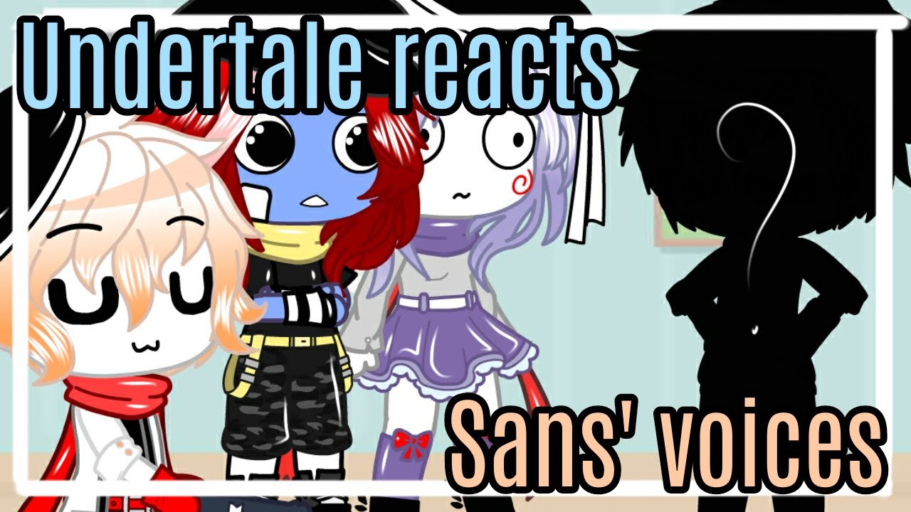 Undertale reacts to Sans AU voices || Rus/Eng || Реакция андертейл на видео || Gacha Club
