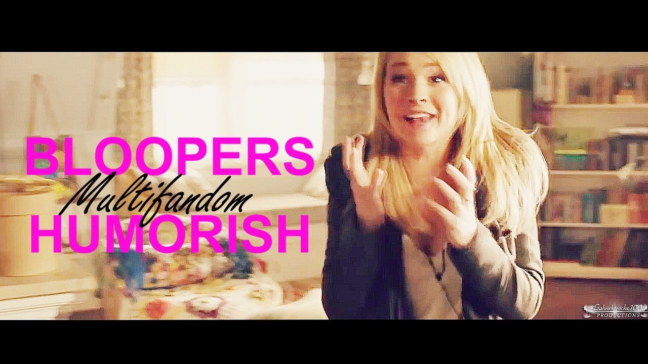 ►BEST BLOOPERS - Multifandom [Humorish] - Thank you for +2500 Subs!!