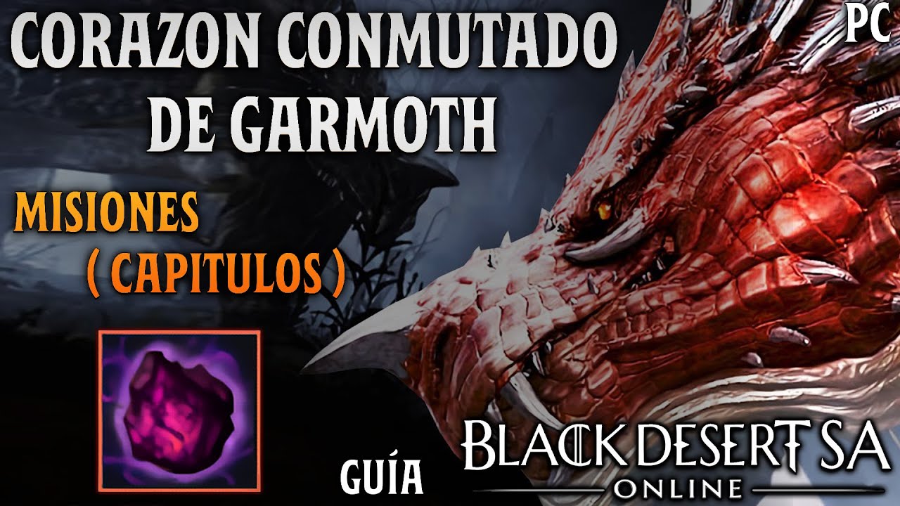BLACK DESERT SA | CORAZÓN CONMUTADO DE GARMOTH | MISIONES PARA CONSEGUIRLO | BDO Español