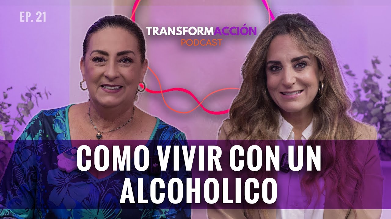 Cómo VIVIR con un ALCOHOLICO  - Julieta Fregozo | TRANSFORMACCIÓN - Ep.21