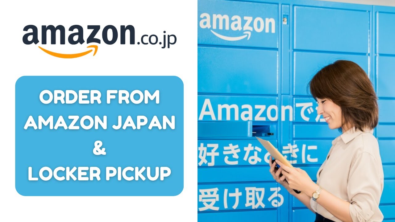 How to Order from Amazon Japan + Pickup From Locker