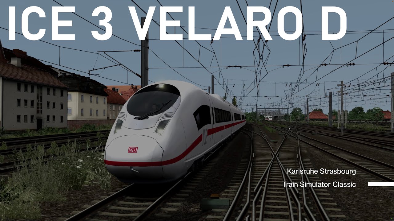 ICE 3 Velaro D Karlsruhe - Strasbourg | Train Simulator Classic