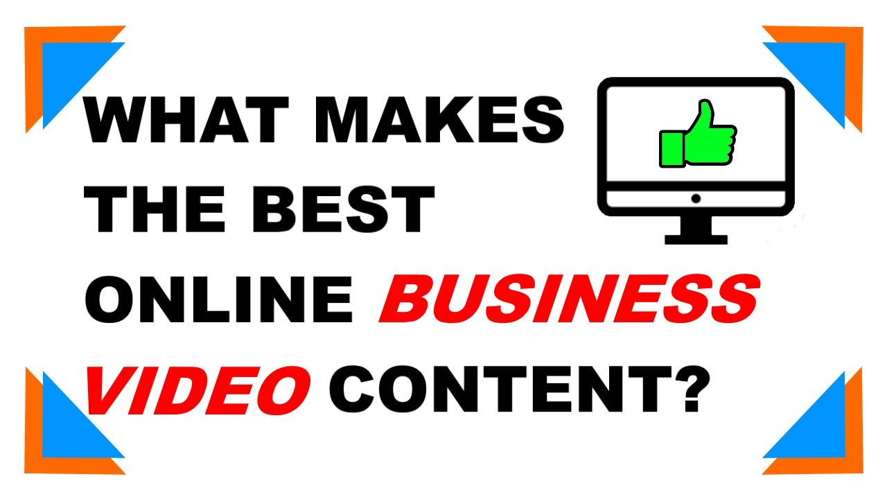 What makes the best online business video content? - video marketing tip