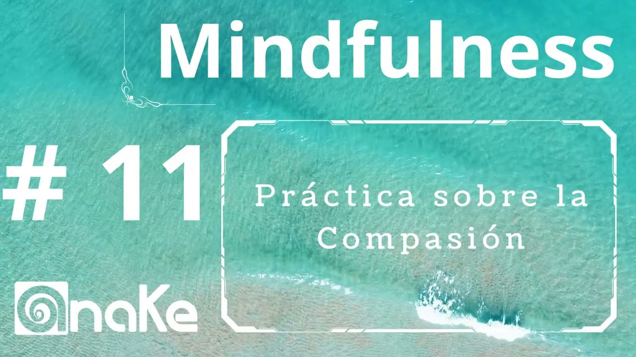 11 Práctica sobre la compasión