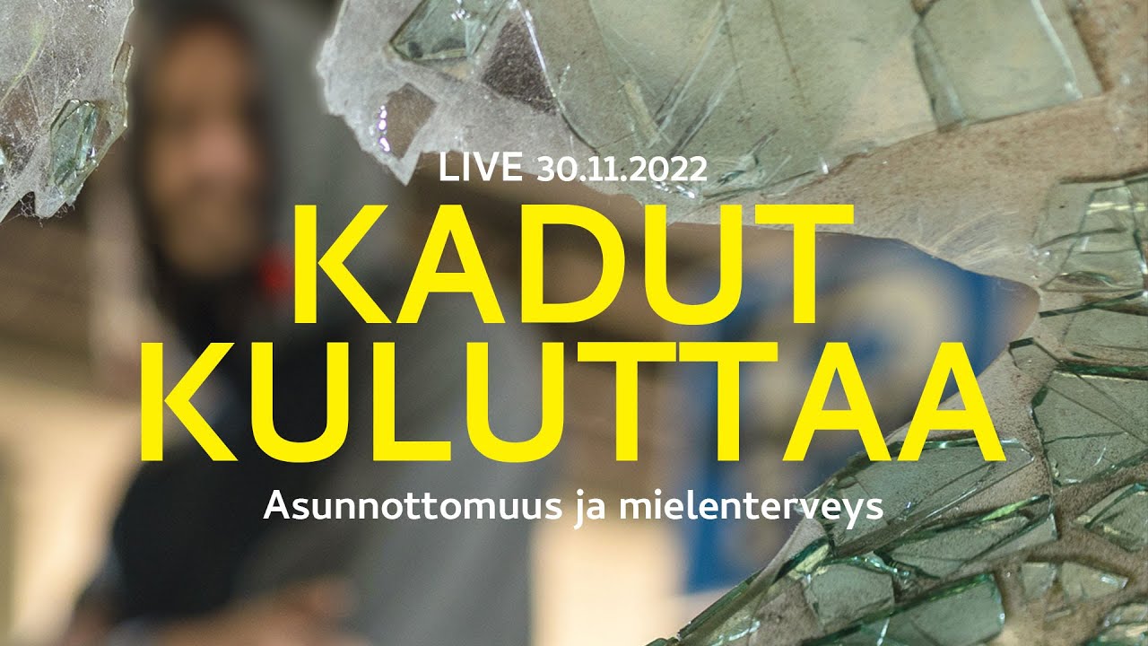 Kadut kuluttaa - Asunnottomuus ja mielenterveys