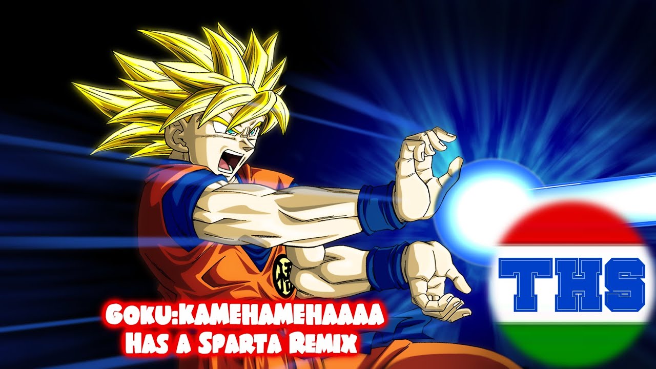 [Filler/B-day Presents](DBZ)Goku:KAMEHAMEHAAAA Has a Sparta Remix