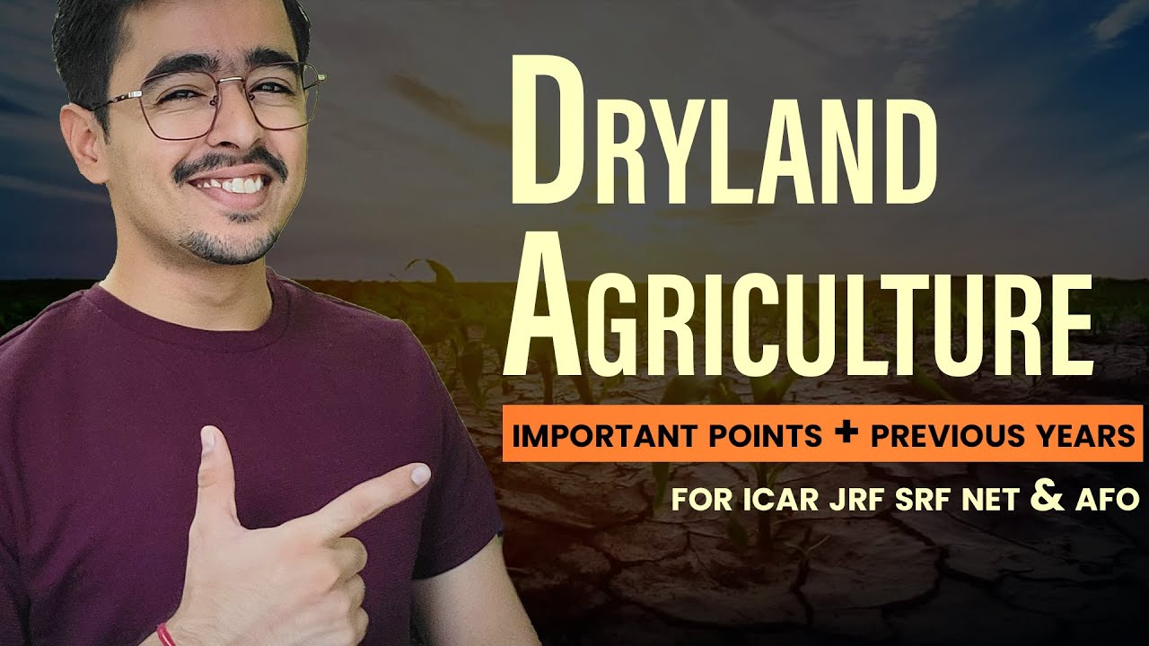 Dry Farming, Dryland Farming & Rainfed Farming, Important Facts, Data & PYQs #icarjrf #agronomy