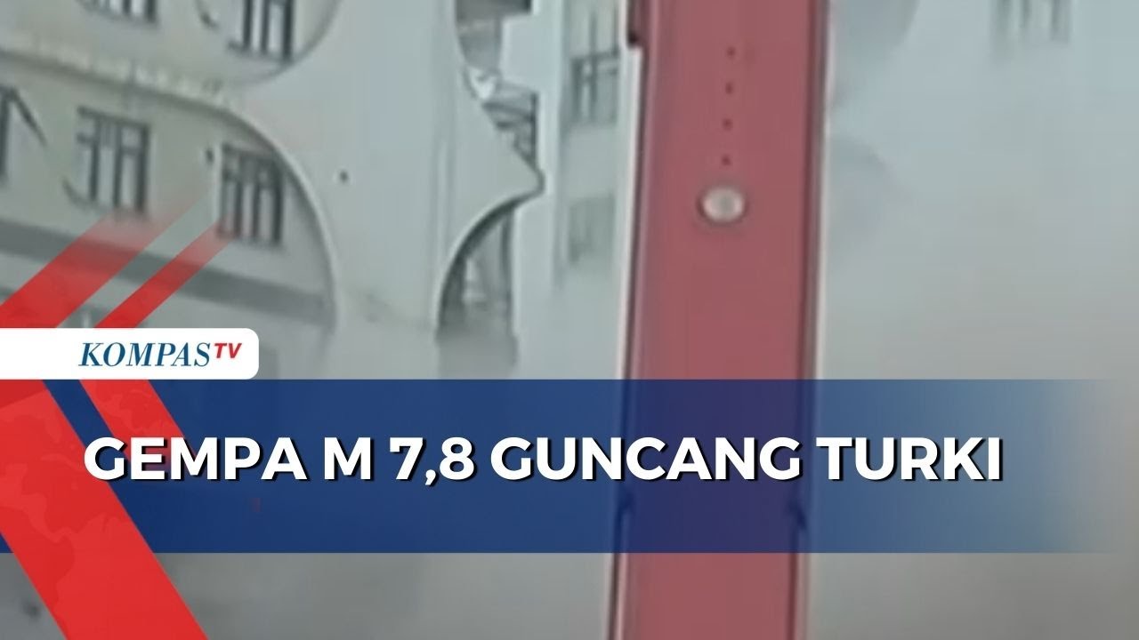 Detik-Detik Gempa Magnitudo 7,8 Guncang Turki!