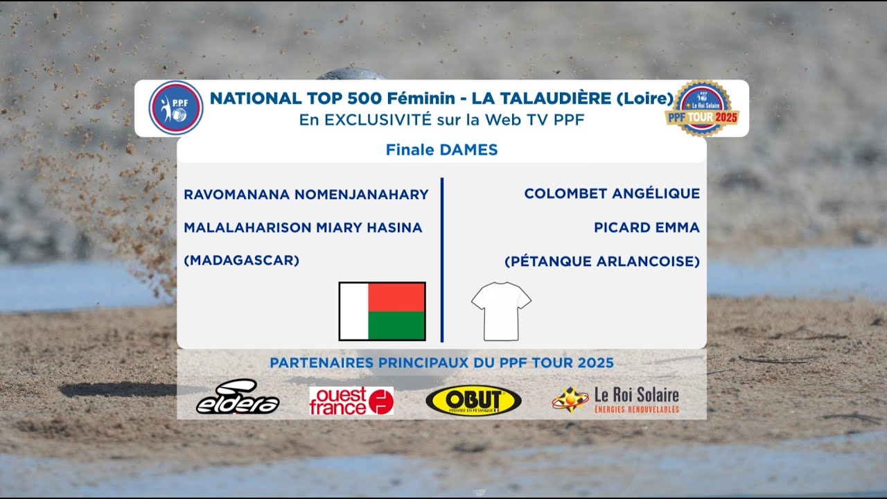 PPF TOUR 2025 - En différé - Étape 06 -  LA TALAUDIERE - Finale DAMES  - MADAGASCAR vs COLOMBET.