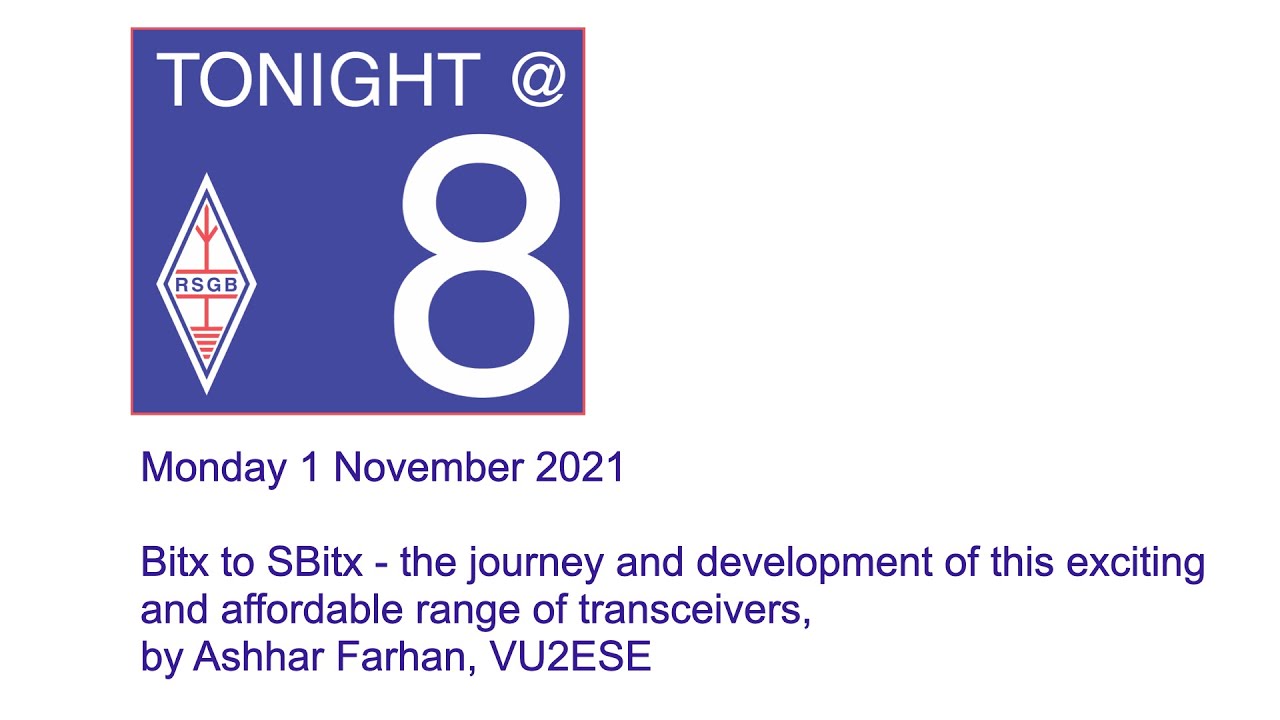 RSGB Tonight@8 -  Bitx to SBitx: the journey of this range of transceivers, by Ashhar Farhan, VU2ESE